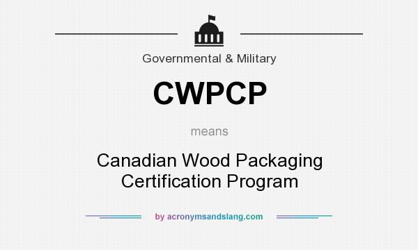 What does CWPCP mean? It stands for Canadian Wood Packaging Certification Program