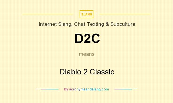 What does D2C mean? It stands for Diablo 2 Classic