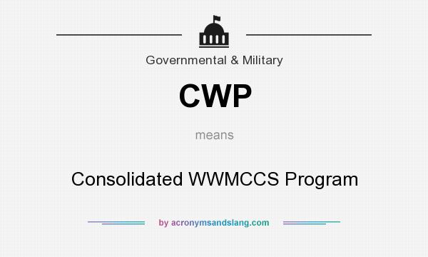 What does CWP mean? It stands for Consolidated WWMCCS Program