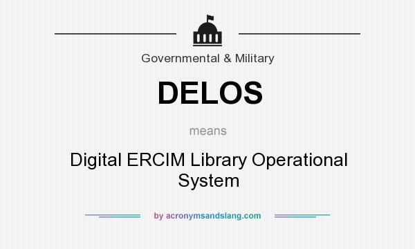 What does DELOS mean? It stands for Digital ERCIM Library Operational System