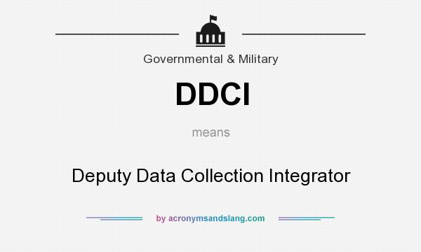 What does DDCI mean? It stands for Deputy Data Collection Integrator