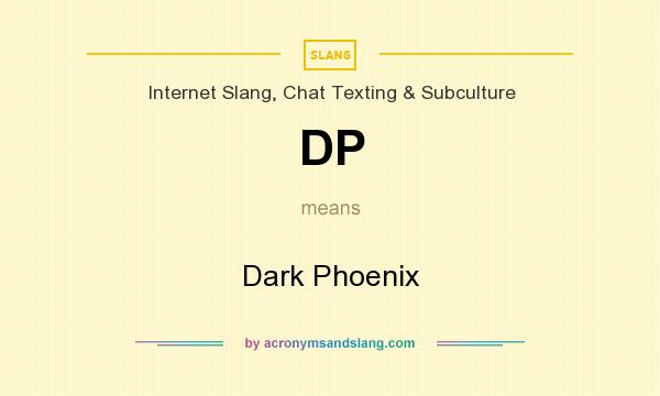 What does DP mean? It stands for Dark Phoenix