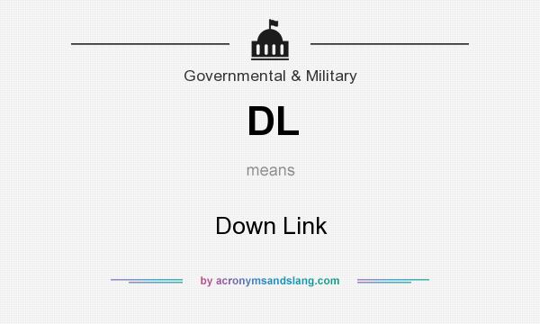 What does DL mean? It stands for Down Link