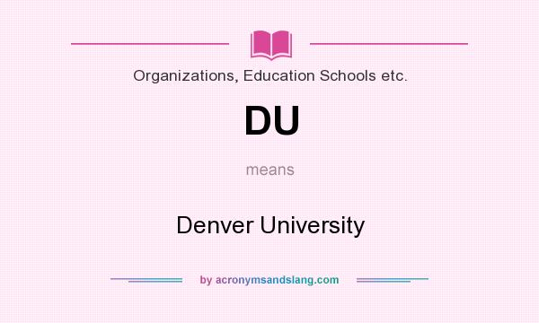 What does DU mean? It stands for Denver University