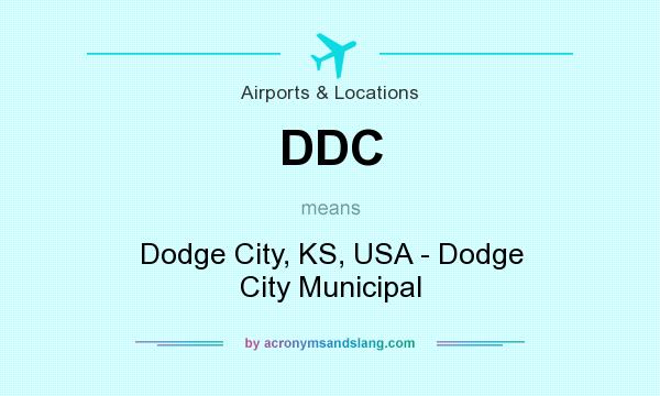 What does DDC mean? It stands for Dodge City, KS, USA - Dodge City Municipal