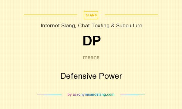 What does DP mean? It stands for Defensive Power
