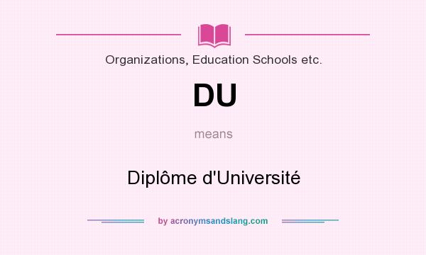 What does DU mean? It stands for Diplôme d`Université