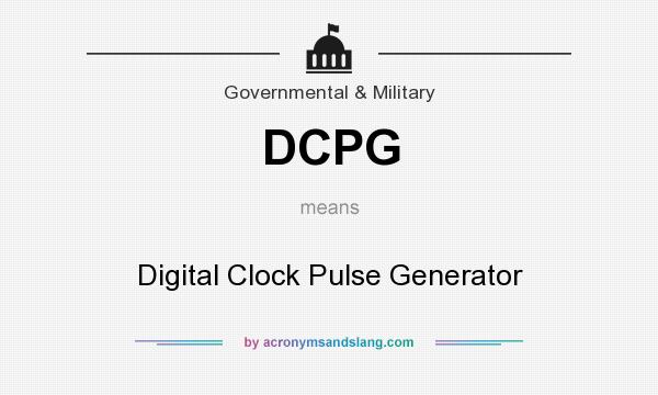 What does DCPG mean? It stands for Digital Clock Pulse Generator