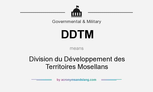 What does DDTM mean? It stands for Division du Développement des Territoires Mosellans