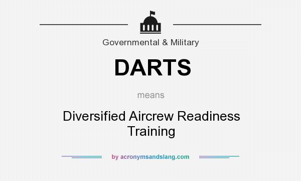 What does DARTS mean? It stands for Diversified Aircrew Readiness Training