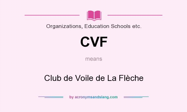 What does CVF mean? It stands for Club de Voile de La Flèche