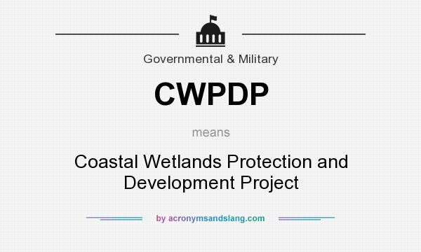 What does CWPDP mean? It stands for Coastal Wetlands Protection and Development Project