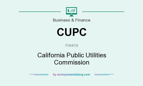 What does CUPC mean? It stands for California Public Utilities Commission