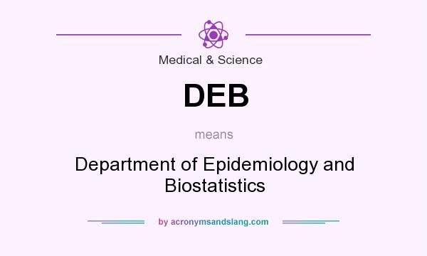 What does DEB mean? It stands for Department of Epidemiology and Biostatistics