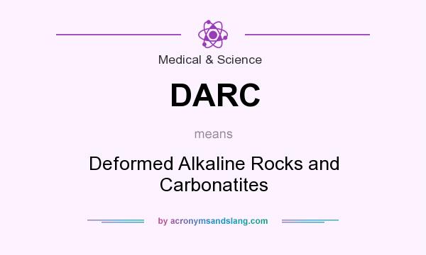 What does DARC mean? It stands for Deformed Alkaline Rocks and Carbonatites