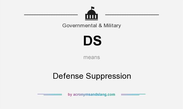 What does DS mean? It stands for Defense Suppression