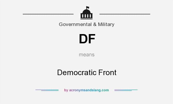 What does DF mean? It stands for Democratic Front