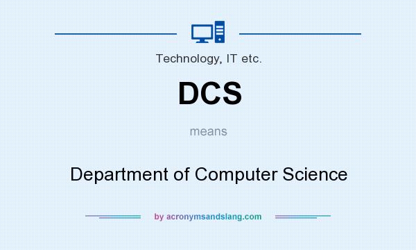 What does DCS mean? It stands for Department of Computer Science
