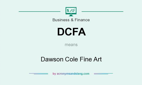 What does DCFA mean? It stands for Dawson Cole Fine Art