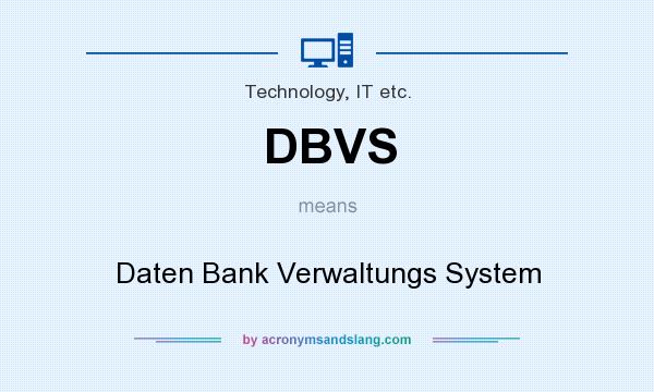What does DBVS mean? It stands for Daten Bank Verwaltungs System