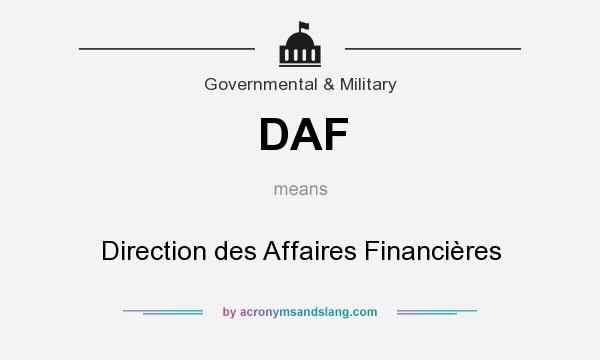 What does DAF mean? It stands for Direction des Affaires Financières