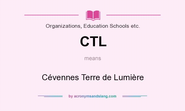 What does CTL mean? It stands for Cévennes Terre de Lumière