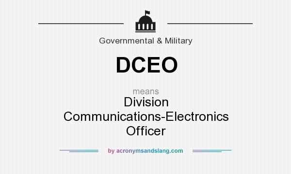 What does DCEO mean? It stands for Division Communications-Electronics Officer