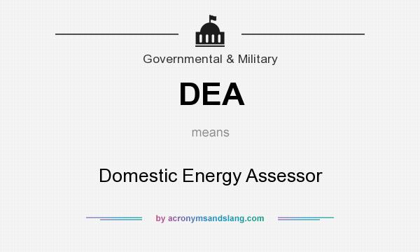 What does DEA mean? It stands for Domestic Energy Assessor