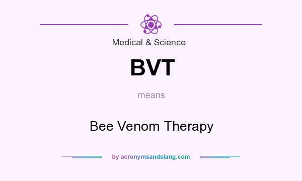 What does BVT mean? It stands for Bee Venom Therapy
