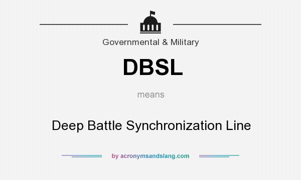 What does DBSL mean? It stands for Deep Battle Synchronization Line