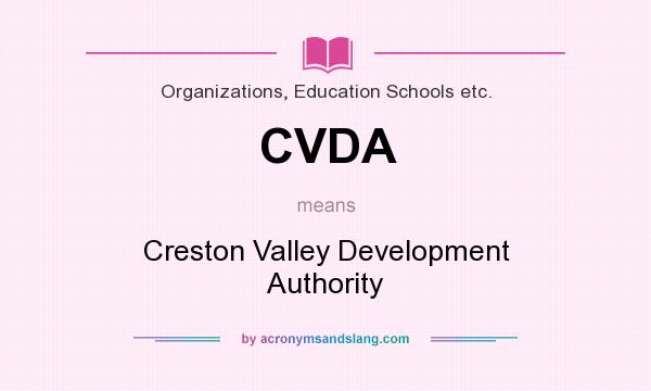 What does CVDA mean? It stands for Creston Valley Development Authority