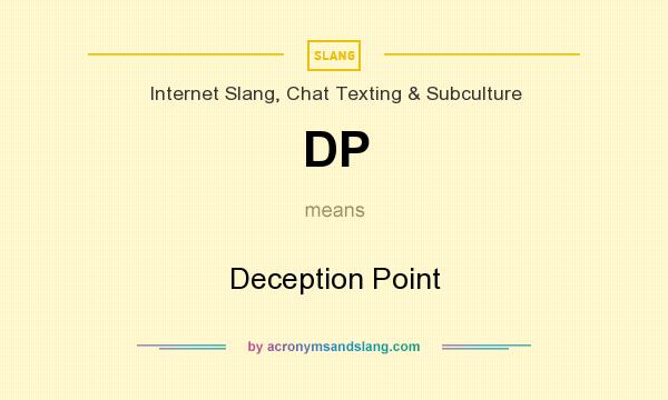 What does DP mean? It stands for Deception Point