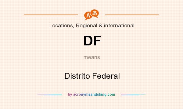What does DF mean? It stands for Distrito Federal