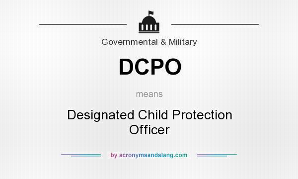 What does DCPO mean? It stands for Designated Child Protection Officer
