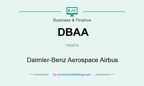 What does DBAA mean? It stands for Daimler-Benz Aerospace Airbus