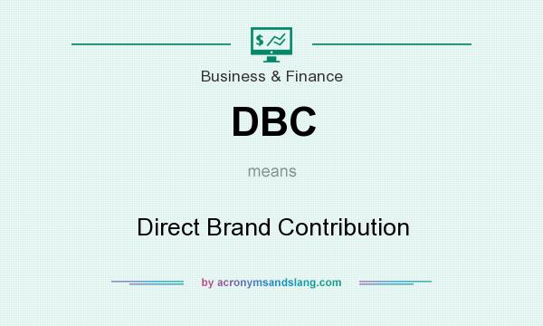 What does DBC mean? It stands for Direct Brand Contribution