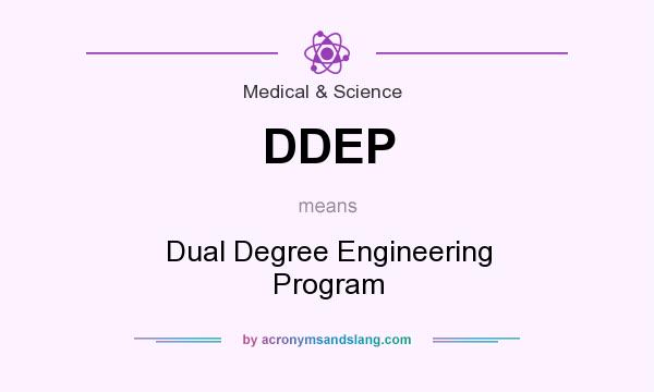 What does DDEP mean? It stands for Dual Degree Engineering Program
