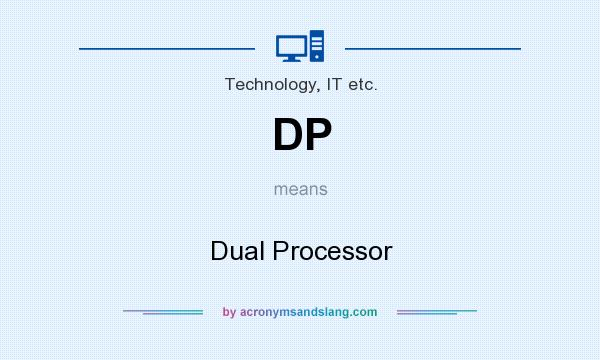What does DP mean? It stands for Dual Processor