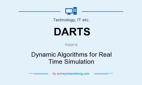 What does DARTS mean? It stands for Dynamic Algorithms for Real Time Simulation