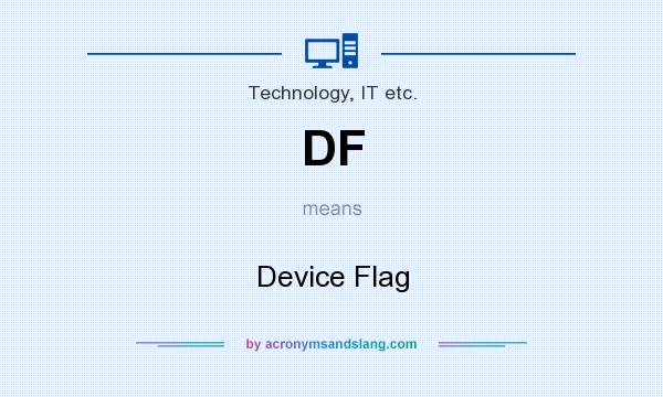 What does DF mean? It stands for Device Flag