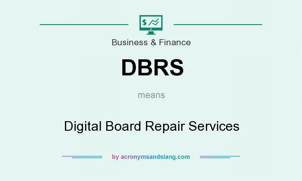 What does DBRS mean? It stands for Digital Board Repair Services