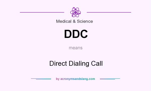 What does DDC mean? It stands for Direct Dialing Call
