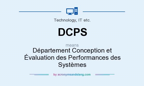 What does DCPS mean? It stands for Département Conception et Évaluation des Performances des Systèmes