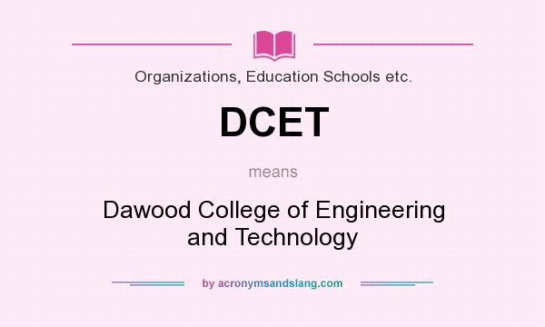 What does DCET mean? It stands for Dawood College of Engineering and Technology