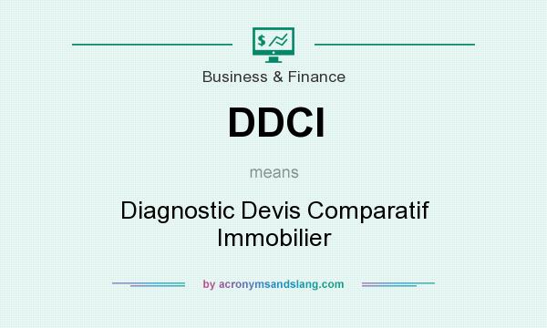 What does DDCI mean? It stands for Diagnostic Devis Comparatif Immobilier