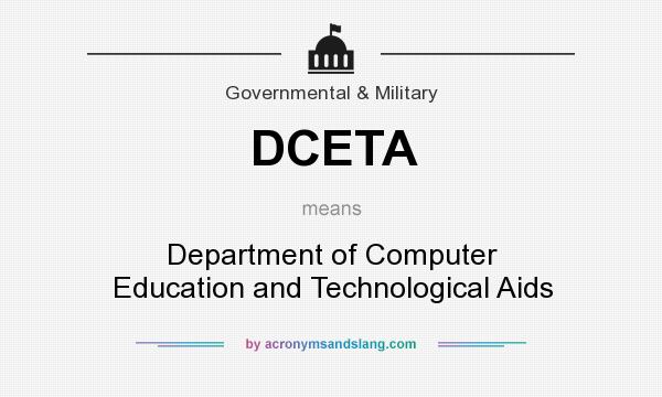 What does DCETA mean? It stands for Department of Computer Education and Technological Aids