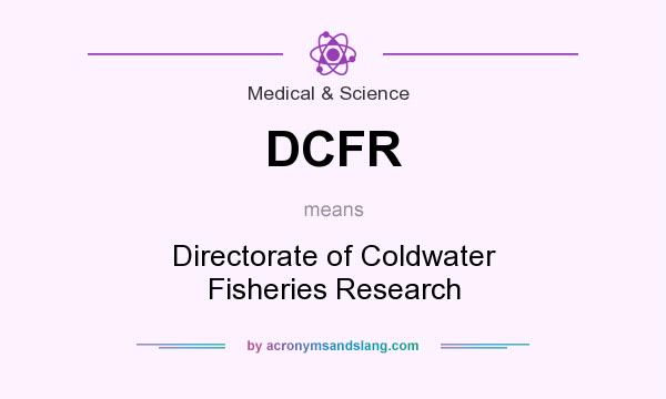 What does DCFR mean? It stands for Directorate of Coldwater Fisheries Research
