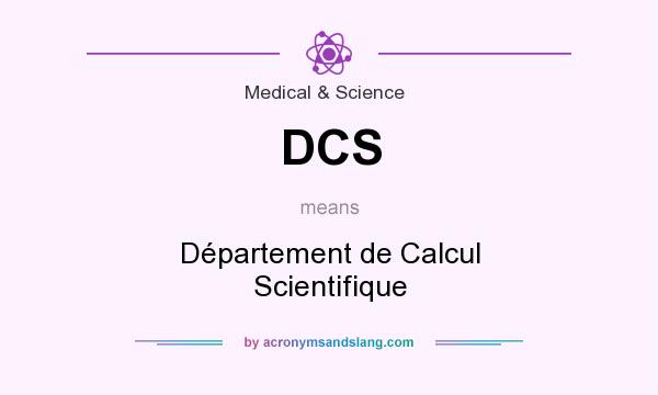 What does DCS mean? It stands for Département de Calcul Scientifique