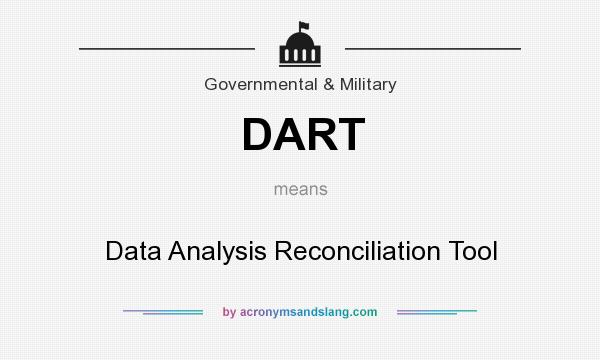 What does DART mean? It stands for Data Analysis Reconciliation Tool