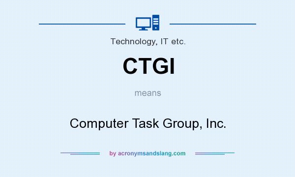 What does CTGI mean? It stands for Computer Task Group, Inc.